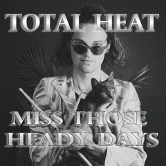 Miss Those Heady Days