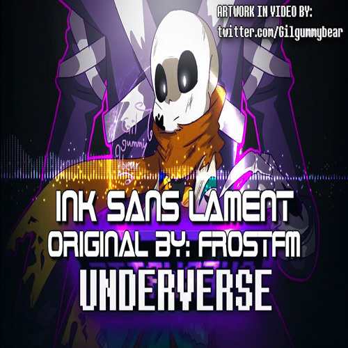 Stream [Underverse] Ink Sans Lament [FrostFM Original] [Fanmade] by ...