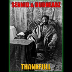 SENNID & DUBHEADZ - THANKFULL!!