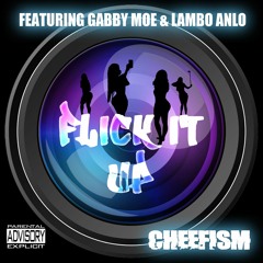 Flick It Up feat Gabby Moe & Lambo Anlo