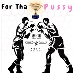 For Tha Pussy