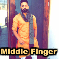Middle Finger ~ Dilpreet Dhillon