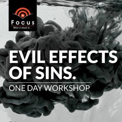 Focus Meet - Haris Bin Saleem  - Evil Effects of Sins