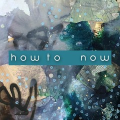 HOW TO NOW - ep10 - Make Your Space