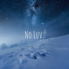 No Luv </3