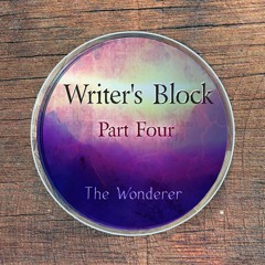 Writer's Block Pt. 4