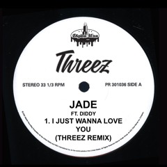 Jade - I Wanna Love You (Threez Remix)Vs. Diddy - Hello Good Morning