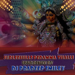 Jublee Hills Peddamaa Thali Song Mix By Dj Pradeep Smiley