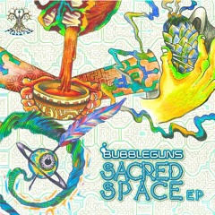 BUBBLEGUNS - SACRED SPACE
