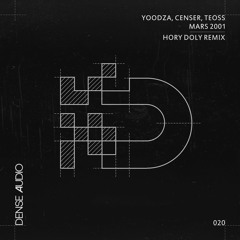 Yoodza & Censer & Teoss - Mars 2001 - Dub (Hory Doly Remix)