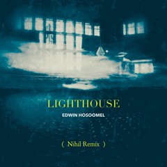Edwin Hosoomel - Lighthouse (Nihil Remix)