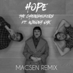 The Chainsmokers - Hope Ft. Winona Oak (Macsen Remix)