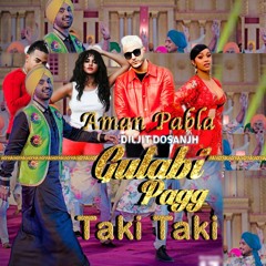Gulabi Pagg vs Taki Taki - BHANGRA EDITION - AMAN PABLA - DILJIT I CARDI B