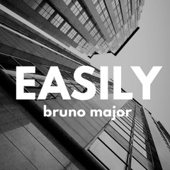 Easily - Bruno Major (Cover)