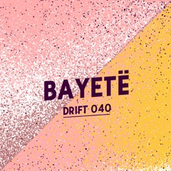 Drift Podcast 040 - Bayetë