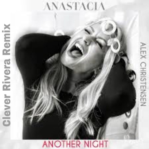 Alex Christensen  Feat. Anastacia  – Another Night (Clever Rivera Remix) Free Download