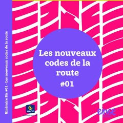 #01 - Les nouveaux codes de la route