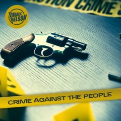 Drax Nelson - Crime Against The People OUT NOW!!!