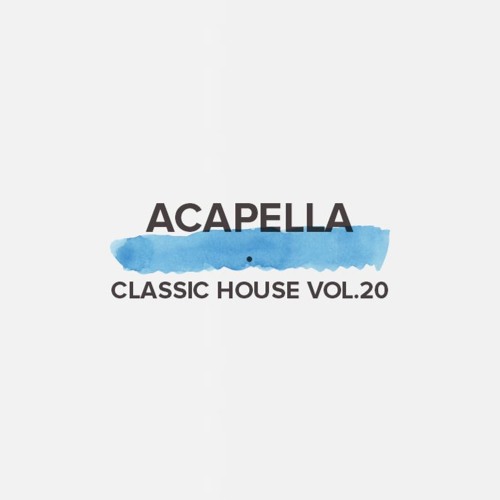 Acapella Classic House Vol. 20 (FREE DOWNLOAD)