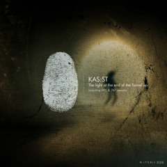 Kas:st - The Light At The End Of The Tunnel (Original Mix) [MATERIA]