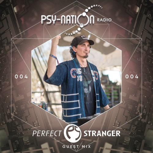 Perfect Stranger - Psy-Nation Radio 004 exclusive mix