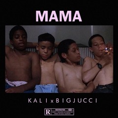 MAMA ft. BigJucci