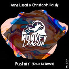 Jens Lissat & Christoph Pauly - Pushin' (Save As Remix)