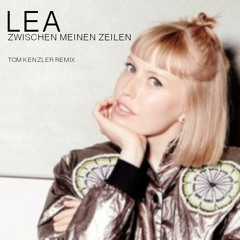 Lea - Zwischen Meinen Zeilen (Tom Kenzler Remix)