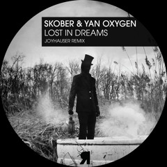Skober, Yan Oxygen - Lost In Dreams (Joyhauser Remix)