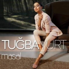 Tuğba Yurt - Masal (2018)