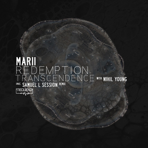 MARII - Redemption / Transcendence (w. Nihil Young) - inc. Samuel L Session Remix [OUT NOW]