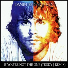 Daniel Bedingfield - If You're Not The One (Teddy J Remix)