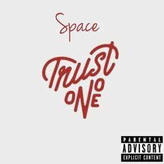 Space - Trust No One (@space914_) (MUSIC VIDEO LINK IN DESCRIPTION)