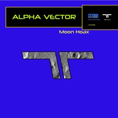 ALPHA VECTOR "Moon Hoax" Preview [Out on iTunes & Spotify!]