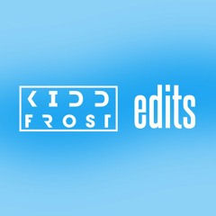 KiddFrost Edits