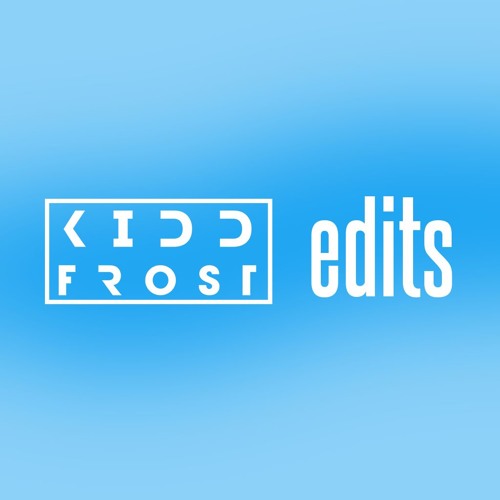 KiddFrost Edits