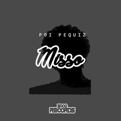 Poi Pequiz - Misso
