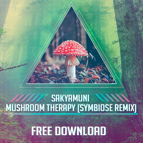 Sakyamuni - Mushroom Therapy (Symbiose Remix) FREE DOWNLOAD