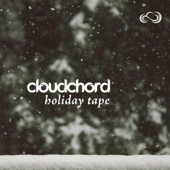 Cloudchord - Holiday Tape