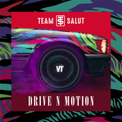 Team Salut - Drive N Motion (Vital Techniques Remix) [FREE DOWNLOAD]