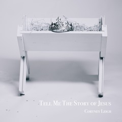 Tell Me The Story Of Jesus