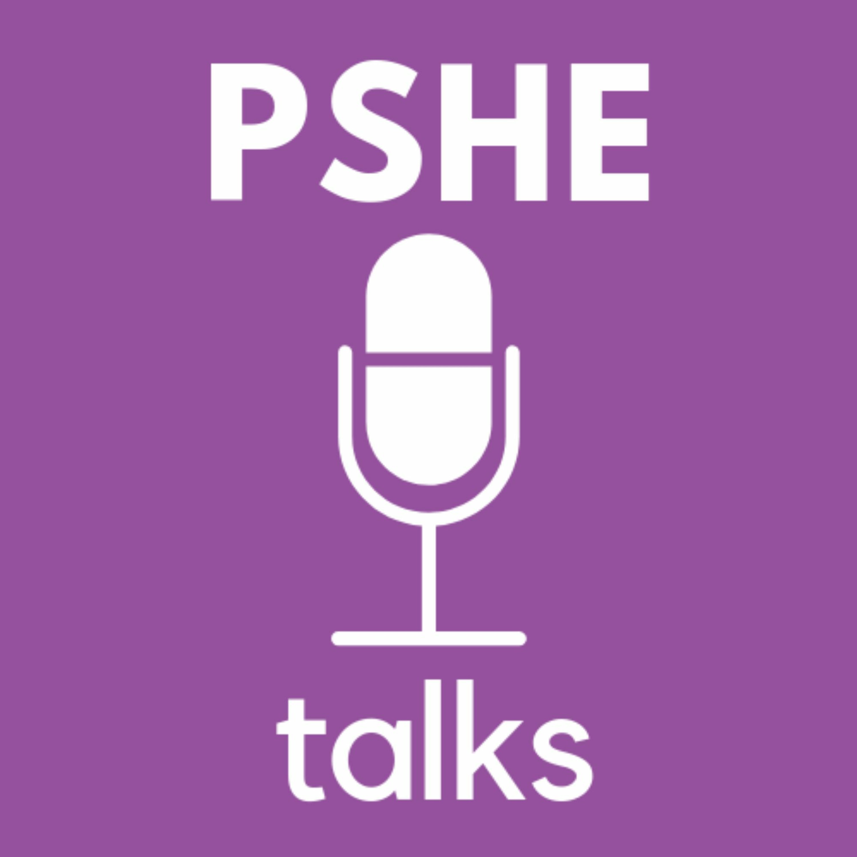 PSHE Talks by The PSHE Association