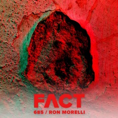 FACT mix 685 - Ron Morelli (Dec '18)