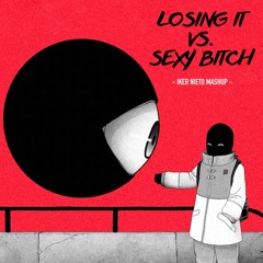 Losing It Vs. Sexy Bitch (Iker Nieto Mashup)