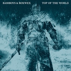 BASSBOYS & Roxwex - Top Of The World