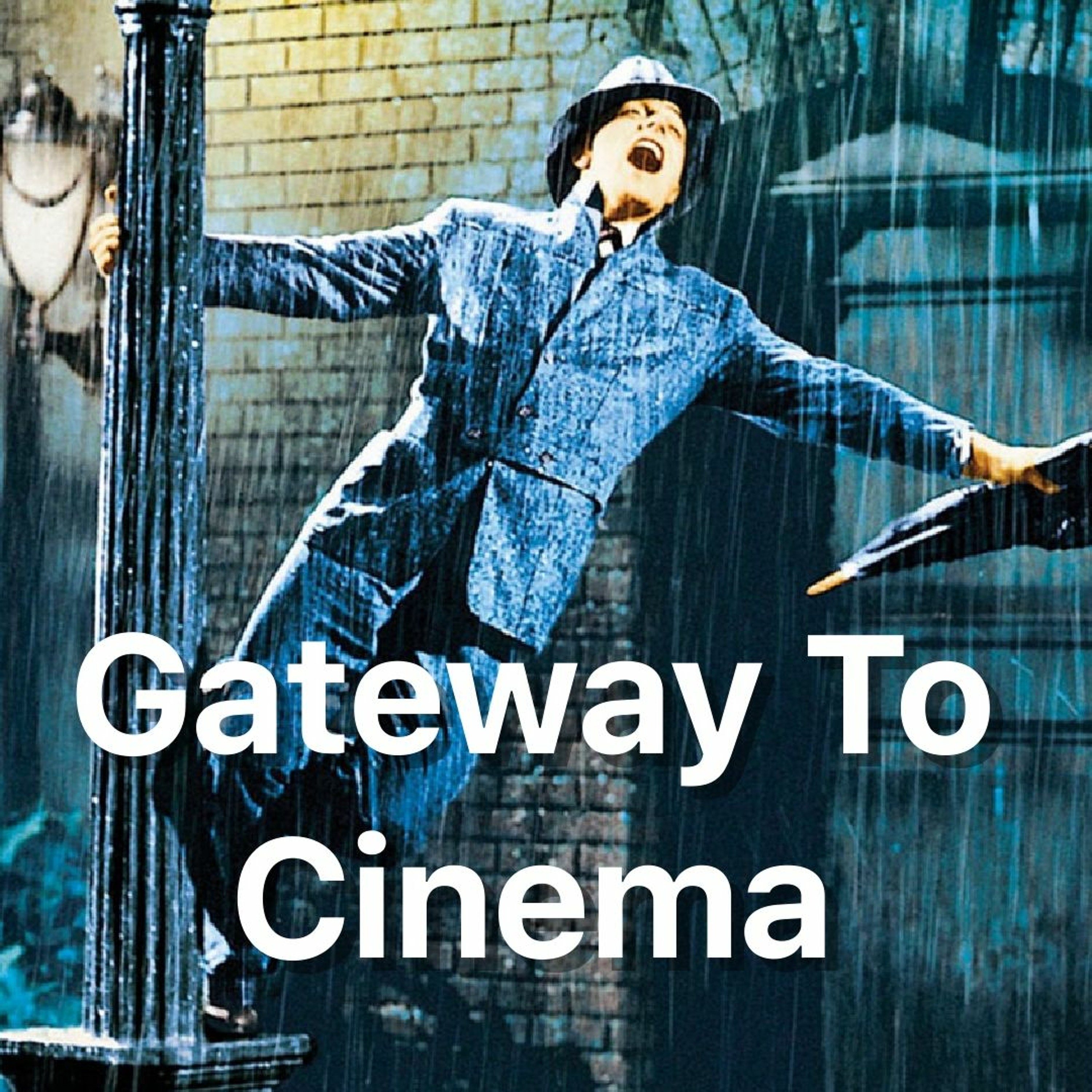 Singin' in the Rain - Gateway To Cinema episode artwork