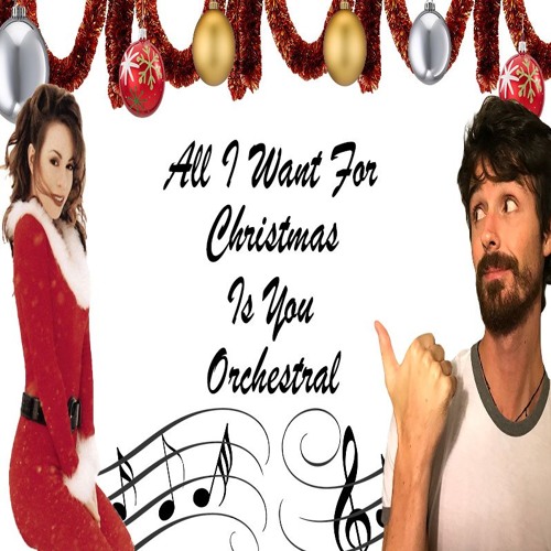 All I Want For Christmas Is You - Mariah Carey - Orchestral