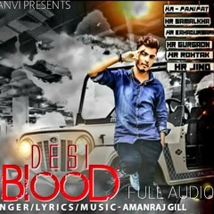 DESI BLOOD ( Full Vedio ) _ Amanraj Gill _ Sonika Singh _ Rohit Tehlan _ Latest .mp3
