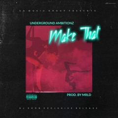 UA - Make That (Prod By. MRLD) [DJ Shon Exclusive]