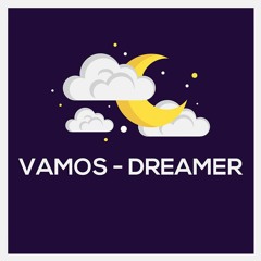 Vamos - Dreamer (Free Download)
